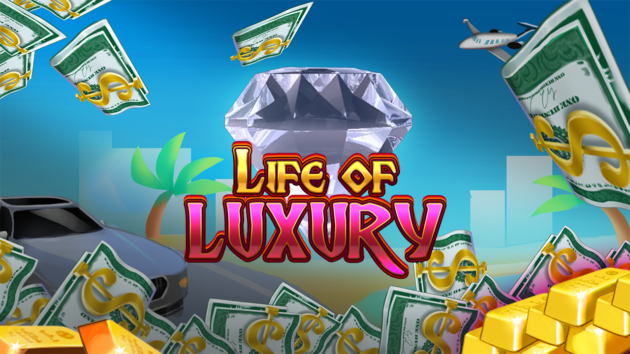 Life of Luxury Game